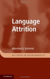 book Language Attrition (Key Topics in Sociolinguistics)