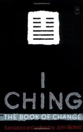 book I Ching (The Book of Change): A New Translation of the Ancient Chinese Text ...