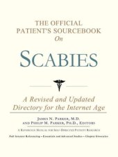 book The Official Patient's Sourcebook on Scabies: A Revised and Updated Directory for the Internet Age