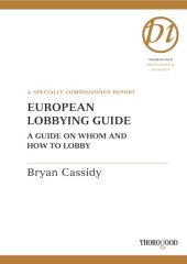 book European Lobbying Guide. A Guide On Whom and How to Lobby