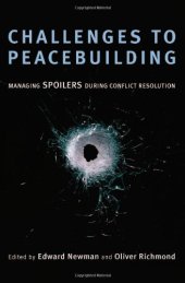 book Challenges to Peacebuilding: Managing Spoilers During Conflict Resolution