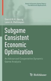 book Subgame Consistent Economic Optimization: An Advanced Cooperative Dynamic Game Analysis