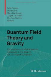 book Quantum Field Theory and Gravity: Conceptual and Mathematical Advances in the Search for a Unified Framework