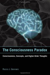 book The Consciousness Paradox: Consciousness, Concepts, and Higher-Order Thoughts