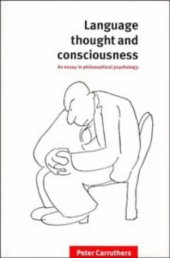 book Language, Thought and Consciousness: An Essay in Philosophical Psychology