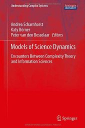 book Models of Science Dynamics: Encounters Between Complexity Theory and Information Sciences