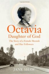 book Octavia, Daughter of God: The Story of a Female Messiah and Her Followers