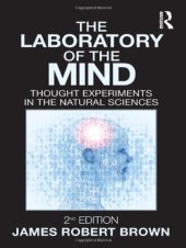 book The Laboratory of the Mind: Thought Experiments in the Natural Sciences