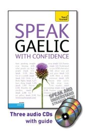 book Speak Gaelic with Confidence with Three Audio CDs: A Teach Yourself Guide (Audio CD 1, 2 & 3)