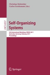 book Self-Organizing Systems: 5th International Workshop, IWSOS 2011, Karlsruhe, Germany, February 23-24. 2011. Proceedings