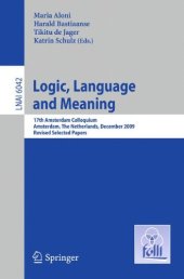 book Logic, Language and Meaning: 17th Amsterdam Colloquium, Amsterdam, The Netherlands, December 16-18, 2009, Revised Selected Papers