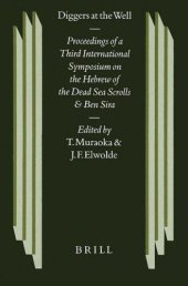 book Diggers at the Well: Proceedings of a Third International Symposium on the Hebrew of the Dead Sea Scrolls and Ben Sira (Studies of the Texts of the Desert of Judah)