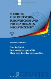 book Die Aufsicht des Insolvenzgerichts über den Insolvenzverwalter: ''Aufsicht'' als Erkenntnisprozess - ''Aufsichtsmaßnahme'' als Vollzug: ... Europaischen Und Internationalen In)