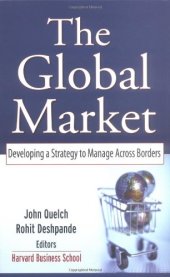 book The Global Market: Developing a Strategy to Manage Across Borders (Wiley Desktop Editions)