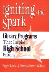 book Igniting the Spark: Library Programs That Inspire High School Patrons, 3rd Edition