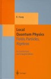 book Local Quantum Physics: Fields, Particles, Algebras, Second Edition (Theoretical and Mathematical Physics)