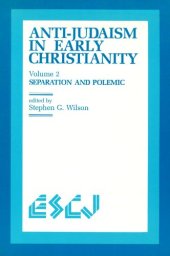 book Anti-Judaism in Early Christianity: Volume 2: Separation and Polemic (Studies in Christianity and Judaism)