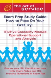 book ITIL V3 capability module operational support and analysis : exam prep study guide : how to pass on your first try : ensure your ITIL certification now with study notes and ITIL practice questions & exam tips.