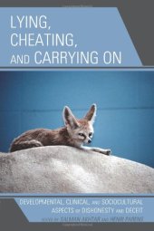 book Lying, Cheating, and Carrying On: Developmental, Clinical, and Sociocultural Aspects of Dishonesty and Deceit (Margaret S. Mahler)