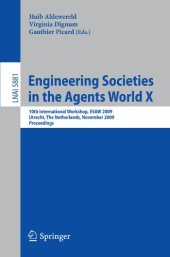 book Engineering Societies in the Agents World X: 10th International Workshop, ESAW 2009, Utrecht, The Netherlands, November 18-20, 2009. Proceedings