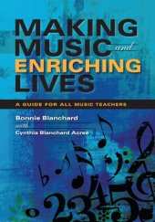 book Making Music and Enriching Lives: A Guide for All Music Teachers (Music for Life)