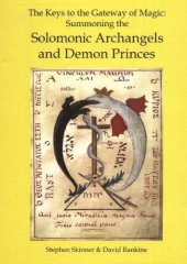 book The Keys to the Gateway of Magic: Summoning the Solomonic Archangels and Demon Princes