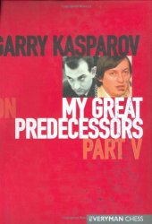 book Garry Kasparov on My Great Predecessors, Part 5 (My Great Predecessors Series)