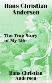 book Hans Christian Andersen: The True Story of My Life