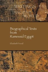 book Biographical Texts from Ramessid Egypt (Writings from the Ancient World)