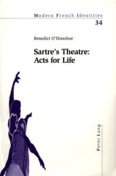 book Sartre's Theatre: Acts for Life (Modern French Indentities) (v. 34)