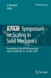 book IUTAM Symposium on Scaling in Solid Mechanics: Proceedings of the IUTAM Symposium held in Cardiff, UK, 25–29 June, 2007