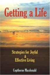 book Getting a Life: Strategies for Joyful & Effective Living