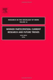 book Worker Participation: Current Research and Future Trends, Volume 16 (Research in the Sociology of Work)