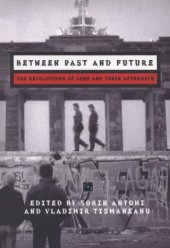 book Between Past and Future: The Revolution of 1989 and Their Aftermath