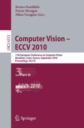book Computer Vision – ECCV 2010: 11th European Conference on Computer Vision, Heraklion, Crete, Greece, September 5-11, 2010, Proceedings, Part III