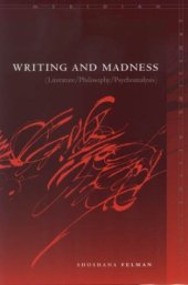 book Writing and Madness: Literature Philosophy Psychoanalysis (Meridian: Crossing Aesthetics)