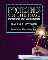 book Pyrotechnics on the Page: Playful Craft That Sparks Writing