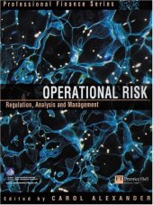 book Operational Risk: Regulation, Analysis and Management