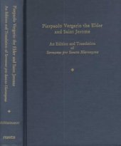 book Pierpaolo Vergerio the Elder and Saint Jerome: An Edition and Translation of Sermones Pro Sancto Hieronymo