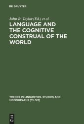 book Language and the Cognitive Construal of the World (Trends in Linguistics. Studies and Monographs)