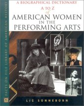 book A to Z of American Women in the Performing Arts (Facts On File Library of American History: A to Z of Women)