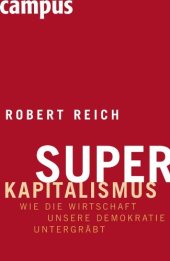 book Superkapitalismus: Wie die Wirtschaft unsere Demokratie untergräbt