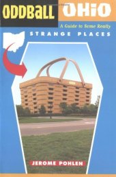 book Oddball Ohio: A Guide to Some Really Strange Places (Oddball series)