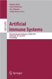 book Artificial Immune Systems: 9th International Conference, ICARIS 2010, Edinburgh, UK, July 26-29, 2010. Proceedings