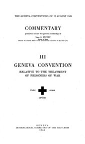 book The Geneva Conventions of 12 August 1949. Commentary. Volume III: Relative to the Treatment of Prisoners of War .