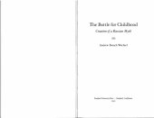 book The Battle for Childhood: Creation of a Russian Myth