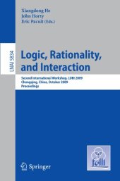 book Logic, Rationality, and Interaction: Second International Workshop, LORI 2009, Chongqing, China, October 8-11, 2009. Proceedings