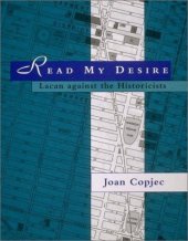 book Read My Desire: Lacan against the Historicists (October Books)