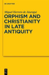 book Orphism and Christianity in Late Antiquity (Sozomena Studies in the Recovery of Ancient Texts - Vol. 7)