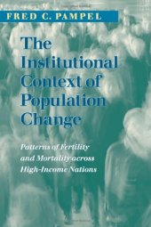 book The Institutional Context of Population Change: Patterns of Fertility and Mortality across High-Income Nations (Population and Development Series)